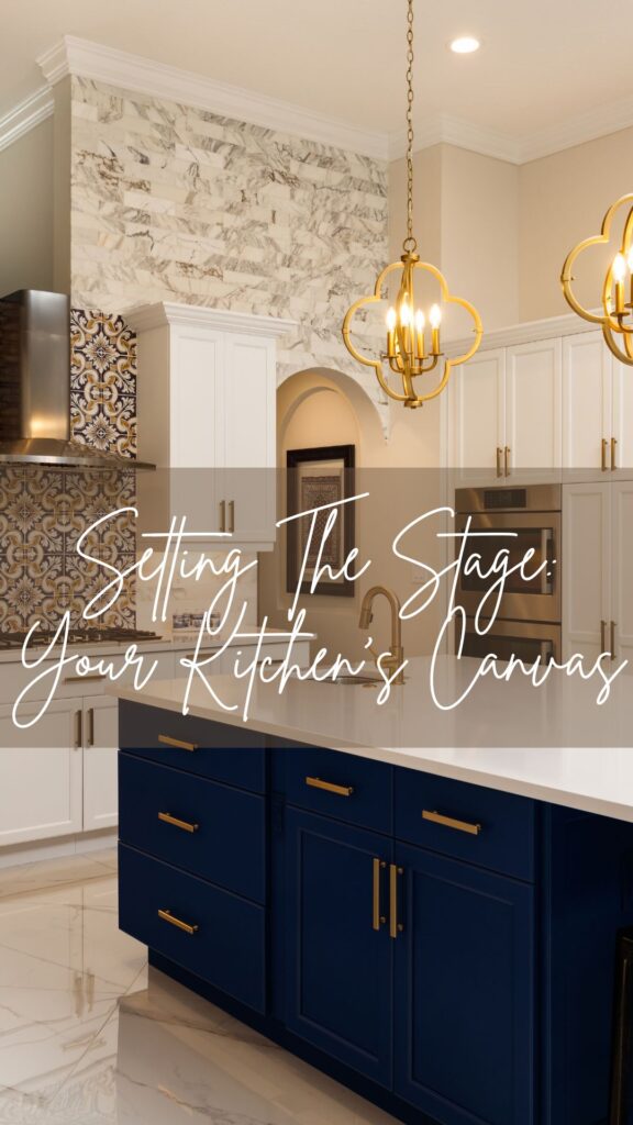 Setting The Stage: Your Kitchen's Canvas